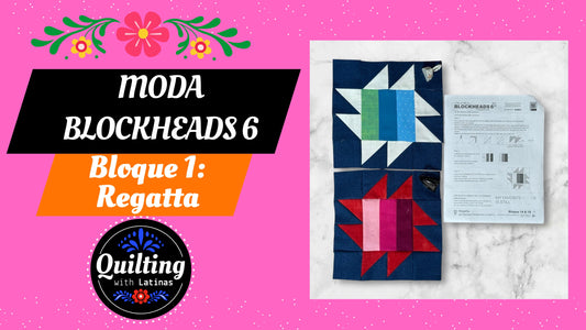 🧵✨ ¡Moda y Quilting with Latinas se unen para traerte el Blockheads 6 en español! 🎉